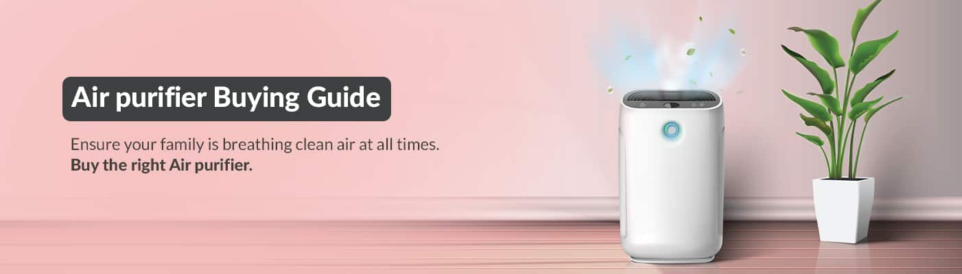 Air purifier Buying Guide How to Buy Right Air purifier in 2023
